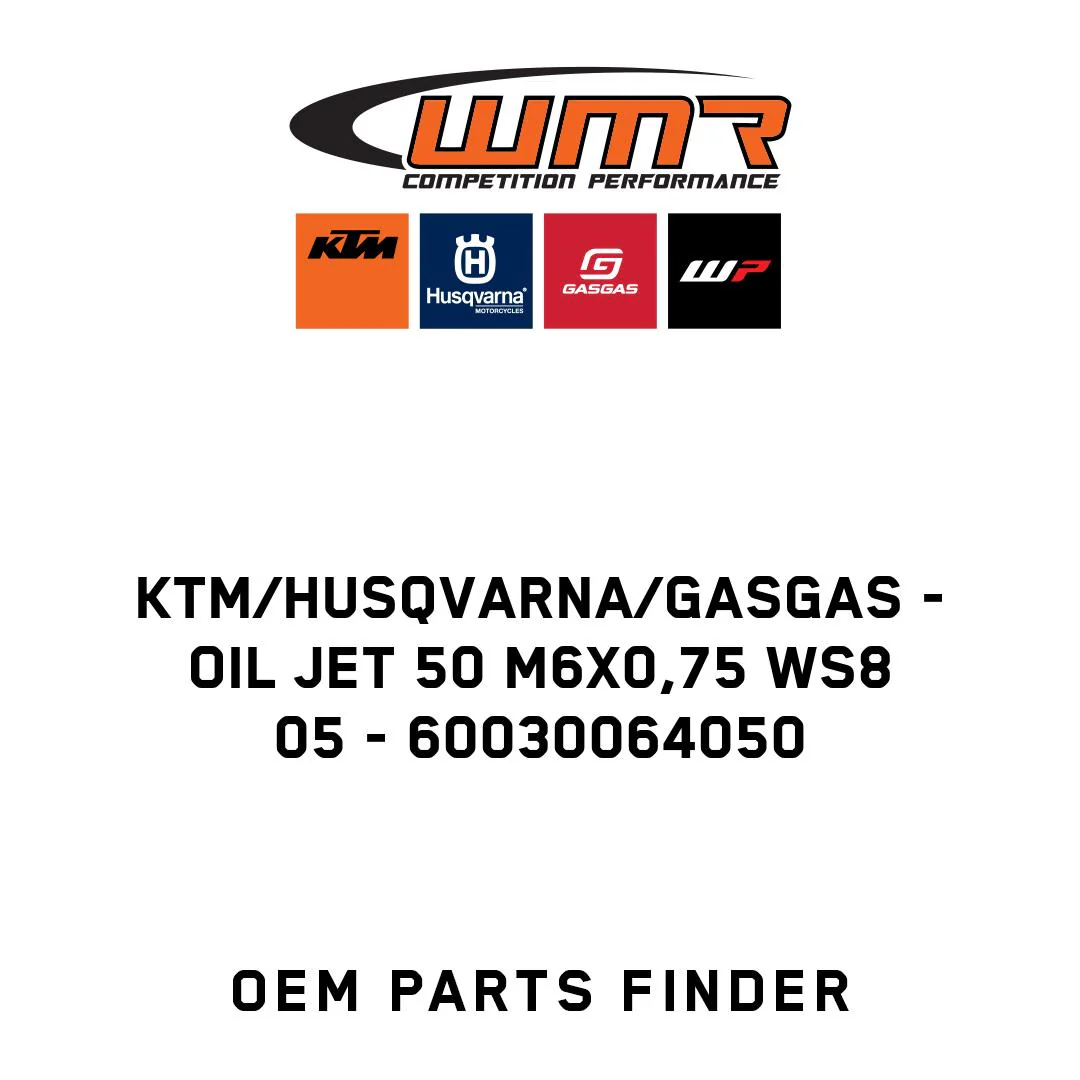 KTM/Husqvarna/GASGAS - OIL JET 50 M6X0,75 WS8      05 - 60030064050