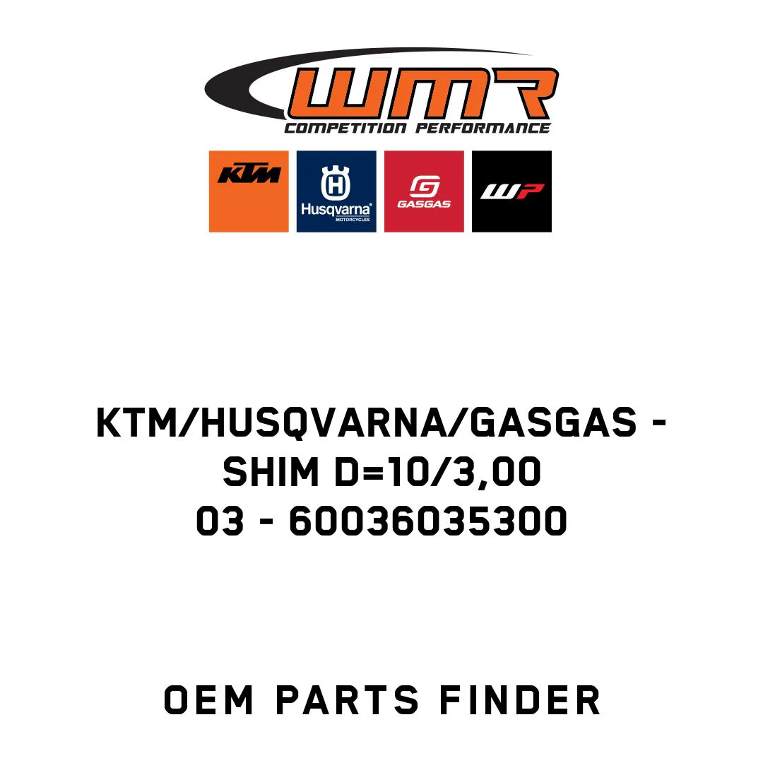 KTM/Husqvarna/GASGAS - SHIM D=10/3,00              03 - 60036035300