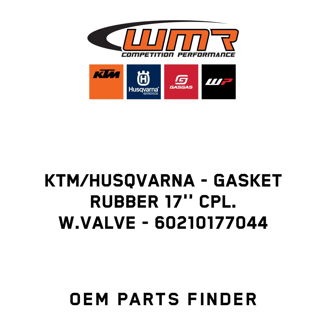 KTM/Husqvarna - GASKET RUBBER 17'' CPL. W.VALVE - 60210177044