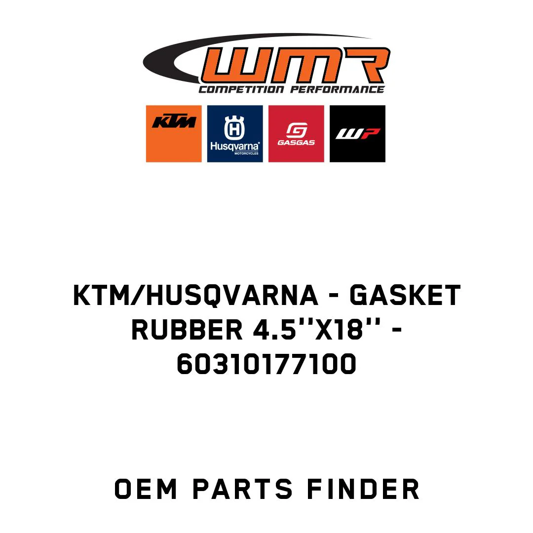 KTM/Husqvarna - GASKET RUBBER 4.5''X18'' - 60310177100