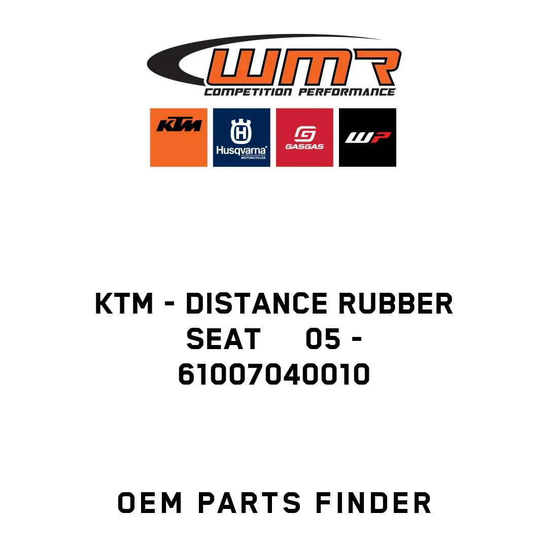 KTM - DISTANCE RUBBER SEAT     05 - 61007040010