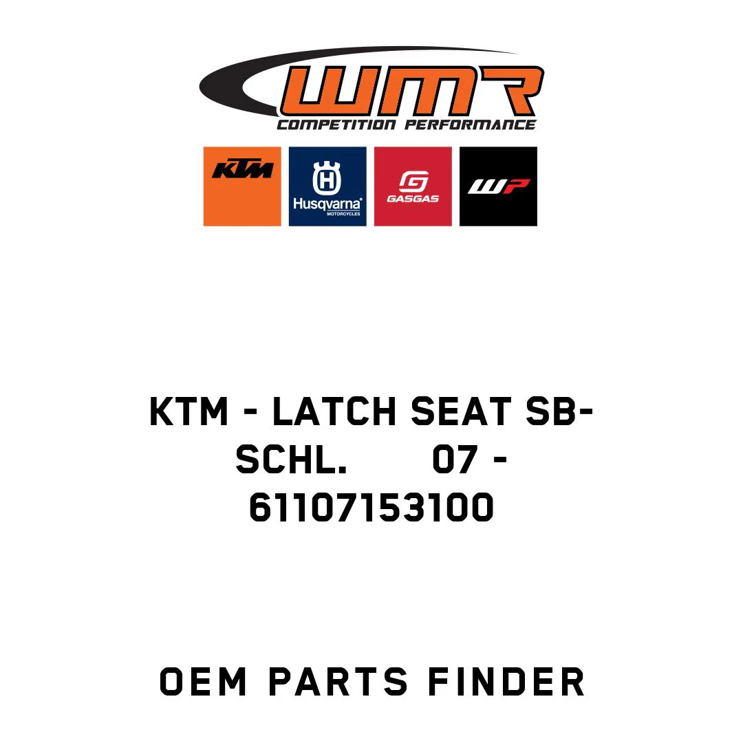 KTM - LATCH SEAT SB-SCHL.       07 - 61107153100