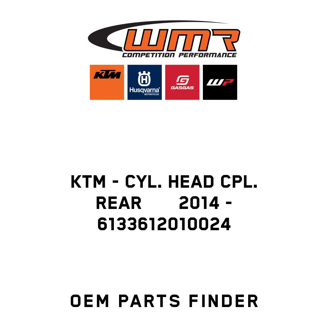 KTM - CYL. HEAD CPL. REAR       2014 - 6133612010024