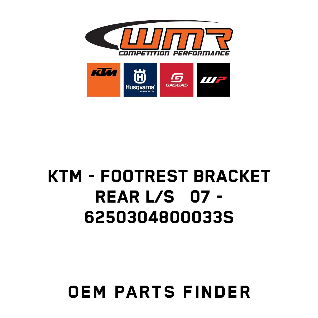 KTM - FOOTREST BRACKET REAR L/S   07 - 6250304800033S