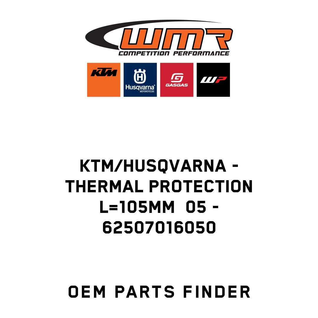 KTM/Husqvarna - THERMAL PROTECTION L=105MM  05 - 62507016050
