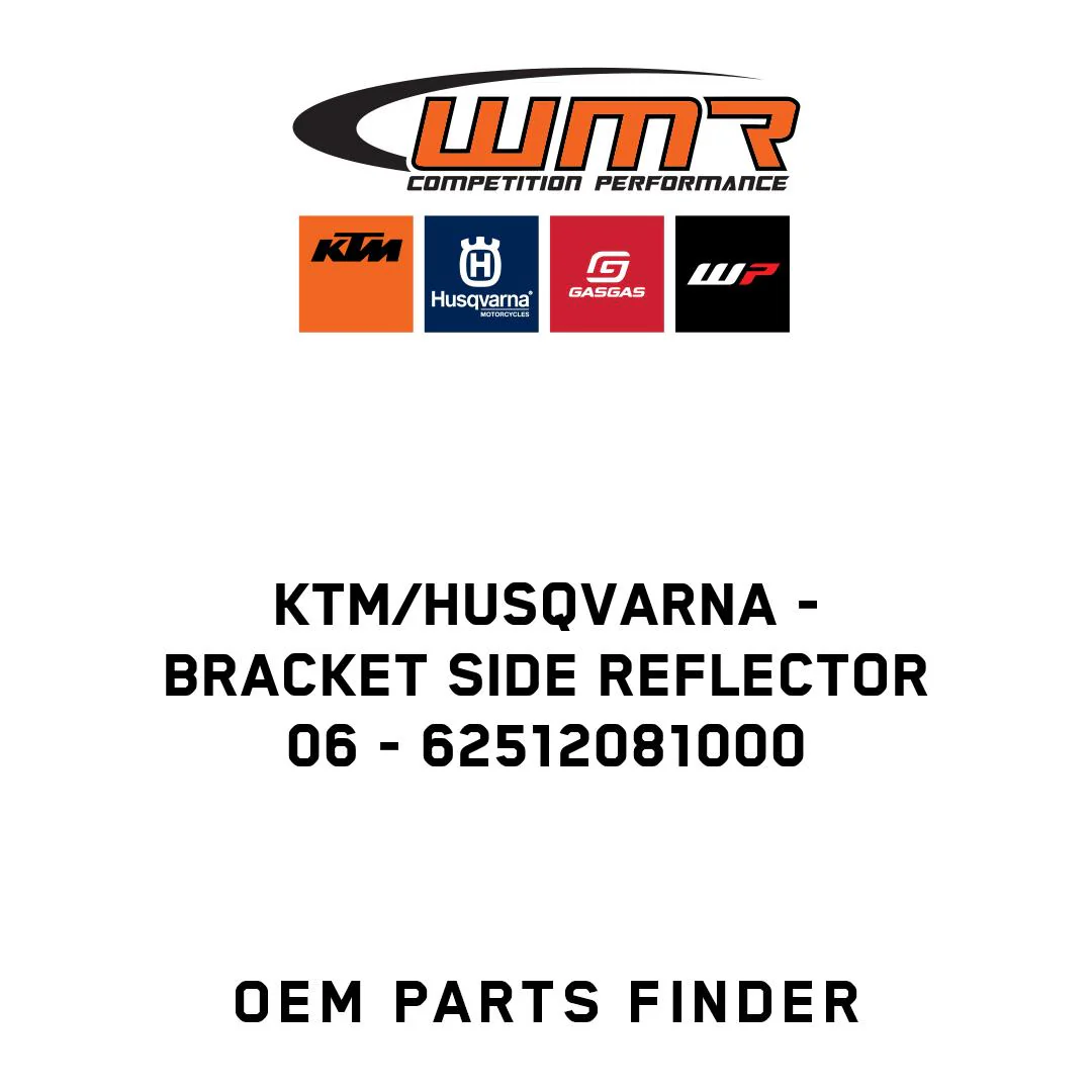 KTM/Husqvarna - BRACKET SIDE REFLECTOR      06 - 62512081000