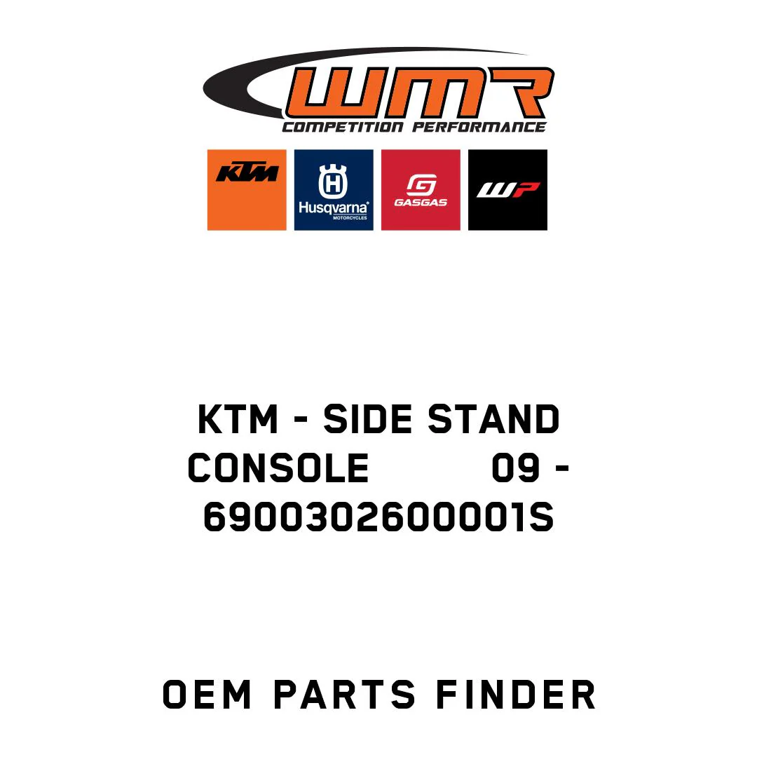 KTM - SIDE STAND CONSOLE          09 - 6900302600001S
