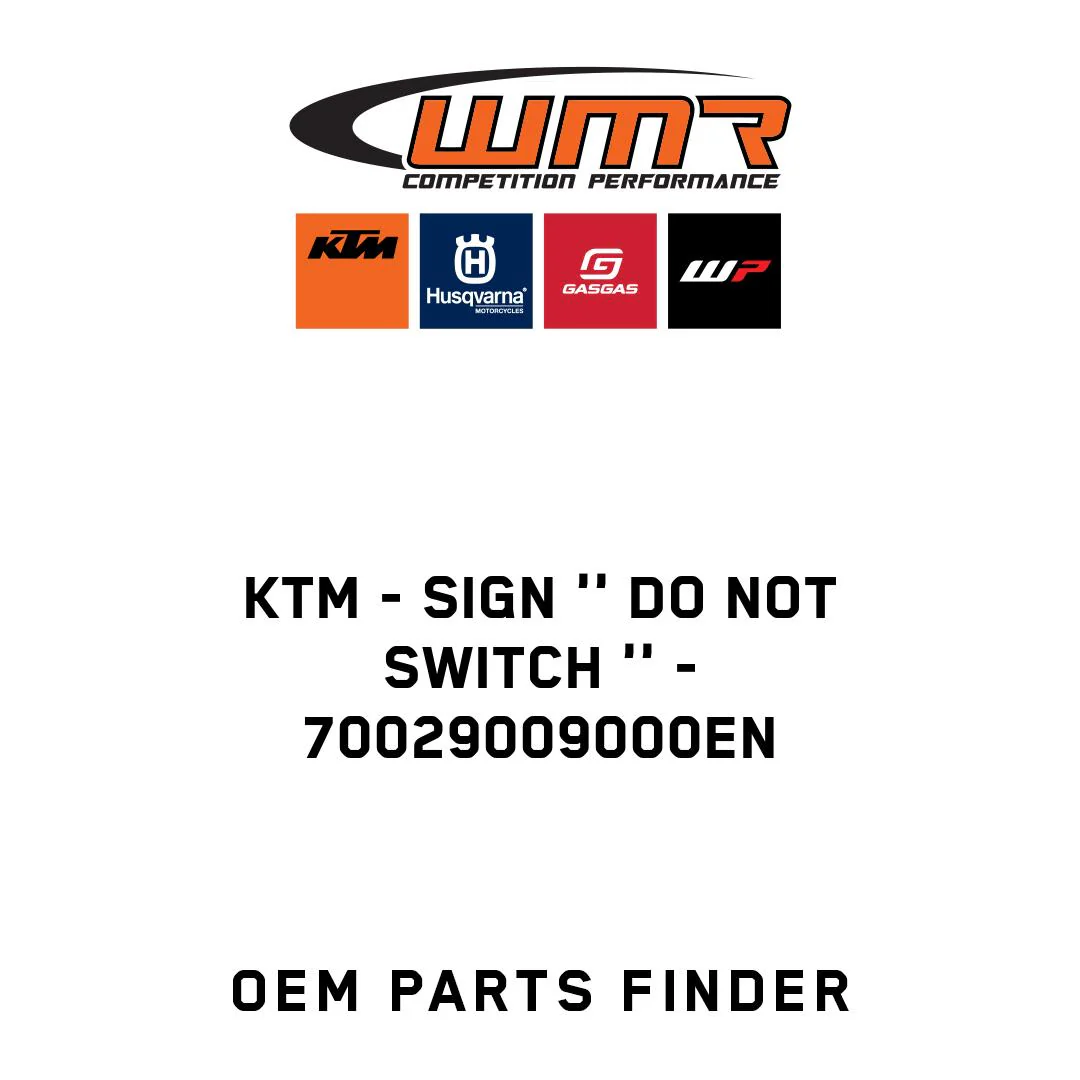 KTM - SIGN '' DO NOT SWITCH '' - 70029009000EN