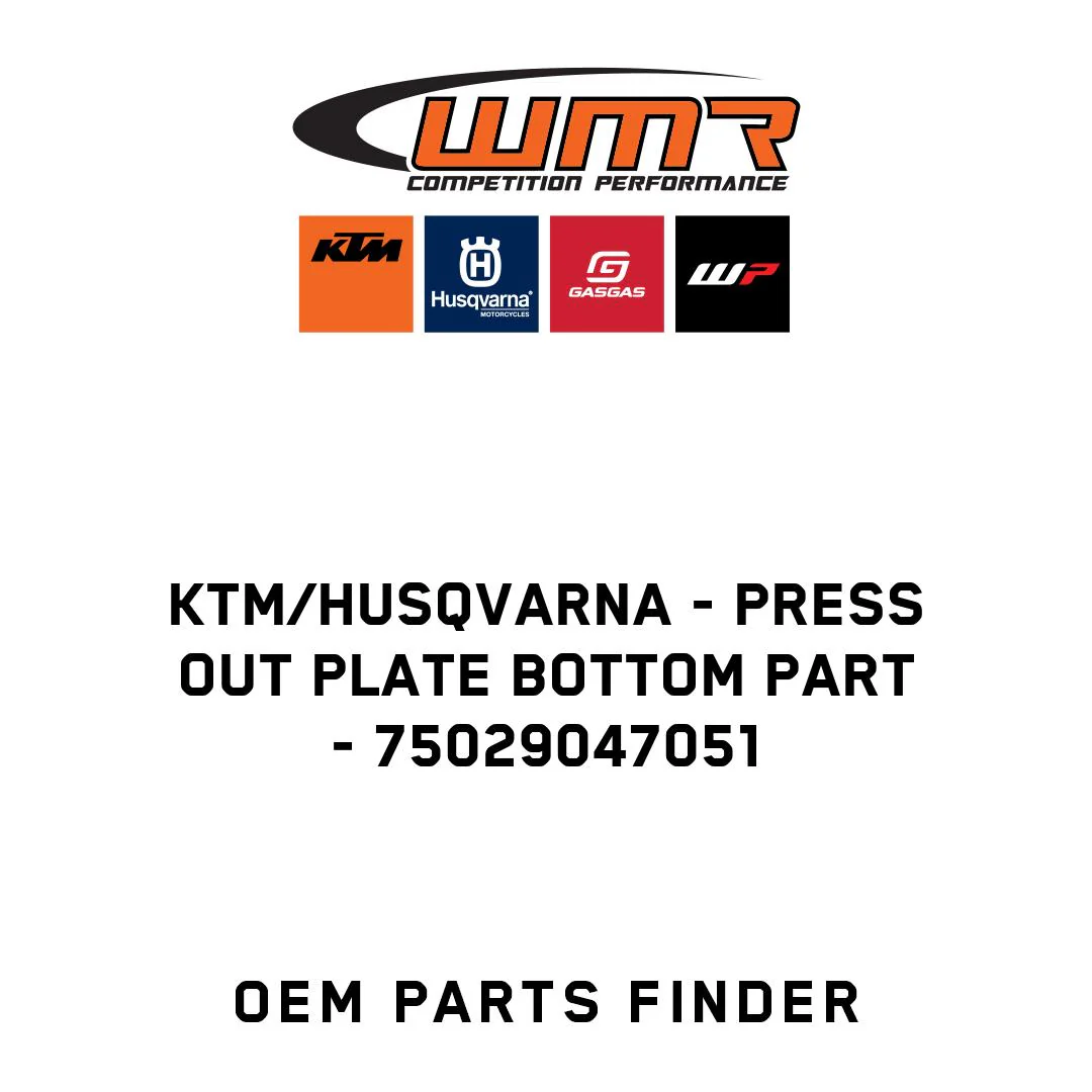 KTM/Husqvarna - PRESS OUT PLATE BOTTOM PART - 75029047051