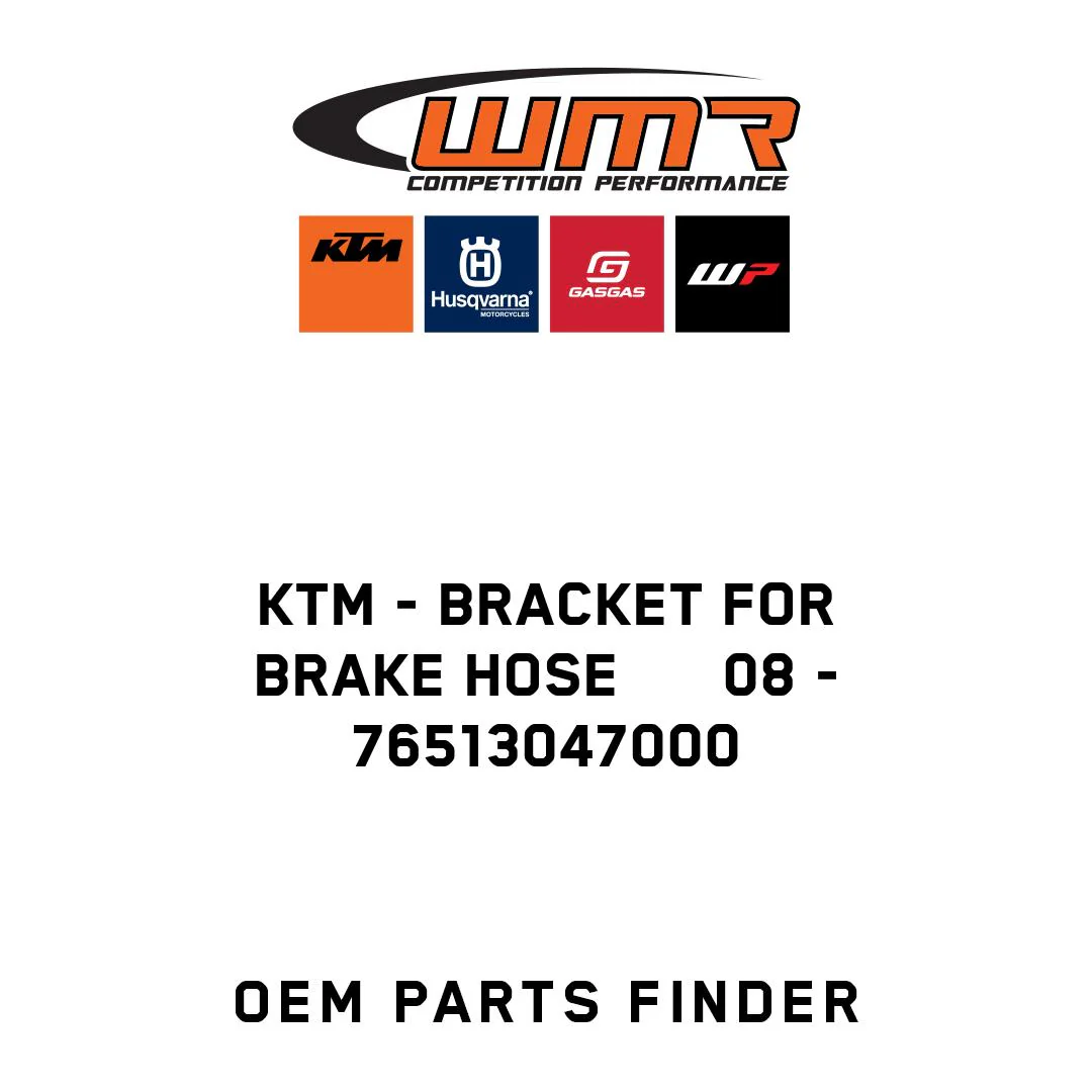 KTM - BRACKET FOR BRAKE HOSE      08 - 76513047000