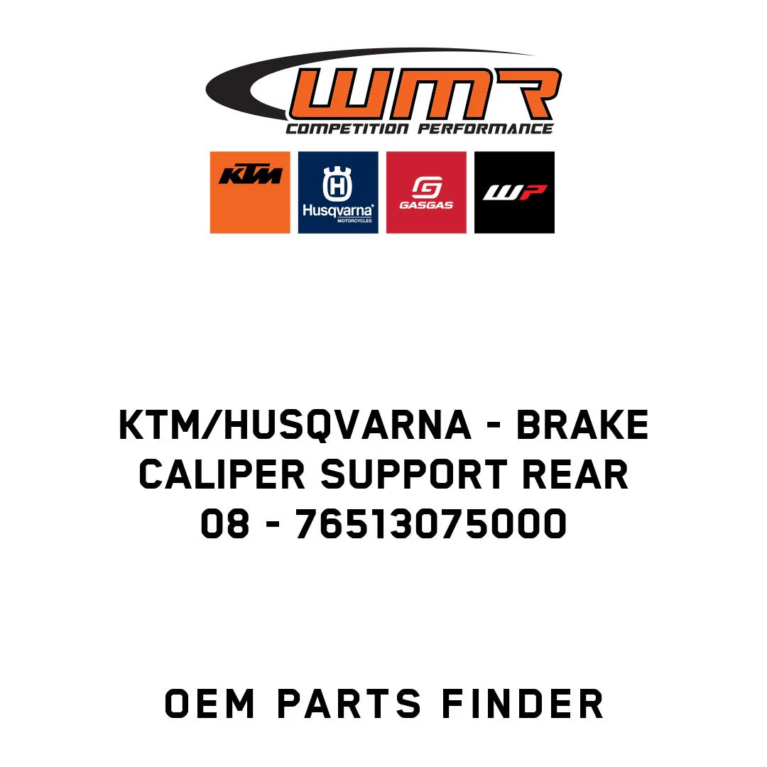 KTM/Husqvarna - BRAKE CALIPER SUPPORT REAR  08 - 76513075000