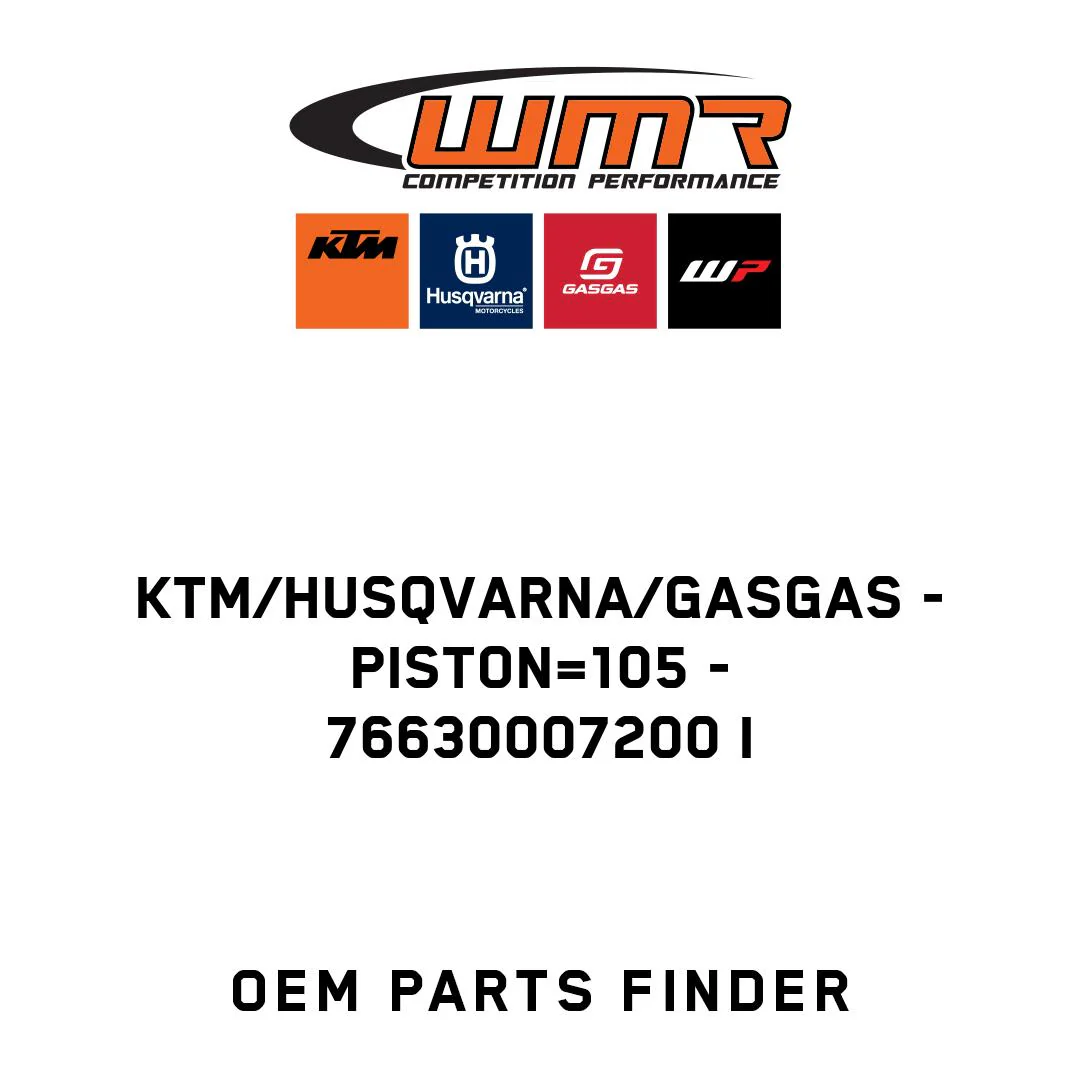 KTM/Husqvarna/GASGAS - Piston=105 - 76630007200 I