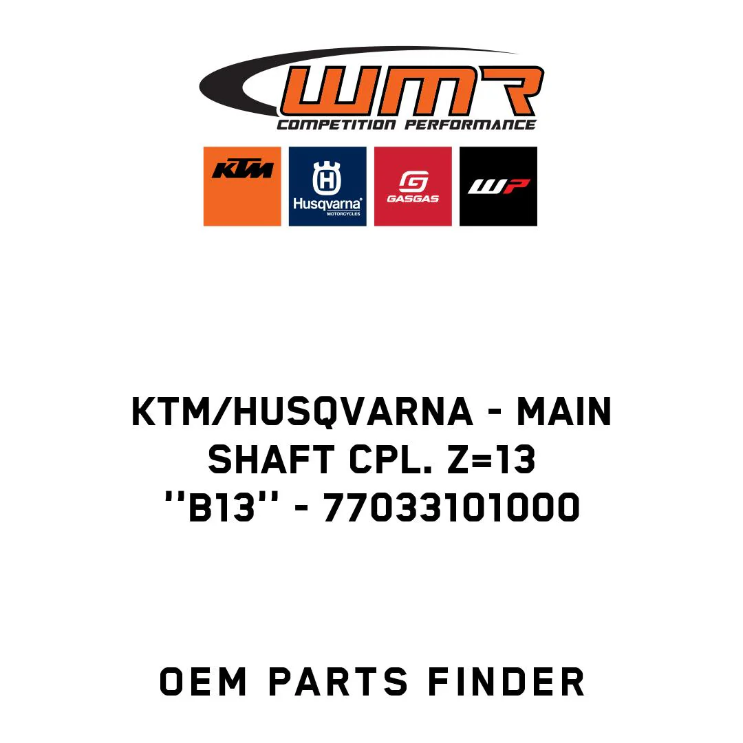 KTM/Husqvarna - MAIN SHAFT CPL. Z=13 ''B13'' - 77033101000