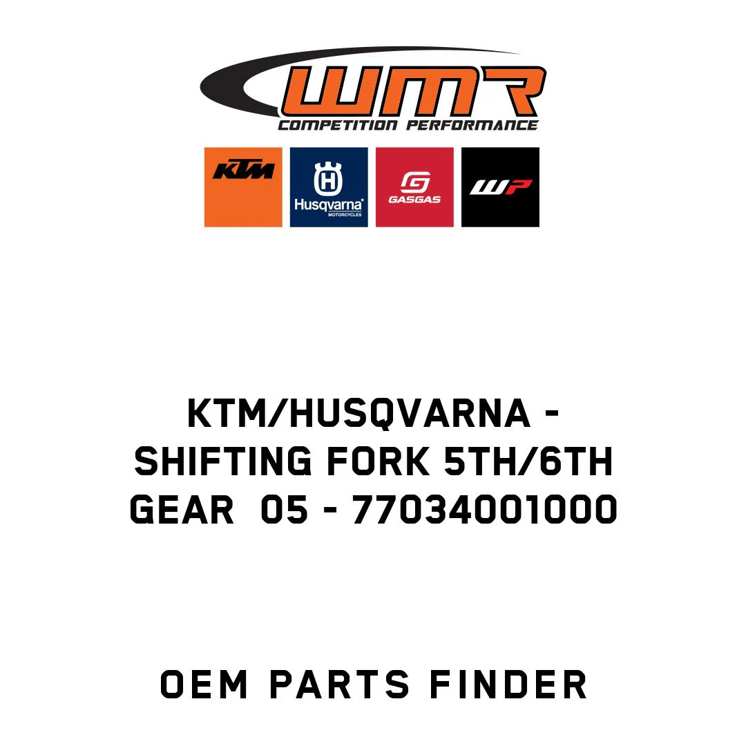 KTM/Husqvarna - SHIFTING FORK 5TH/6TH GEAR  05 - 77034001000