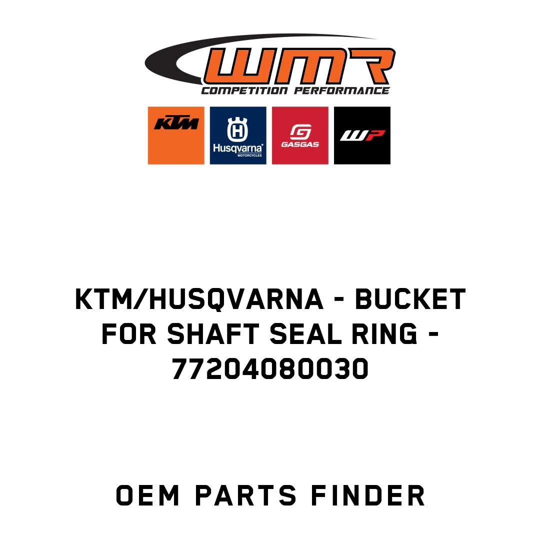 KTM/Husqvarna - BUCKET FOR SHAFT SEAL RING - 77204080030