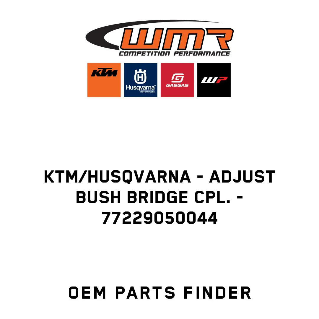 KTM/Husqvarna - ADJUST BUSH BRIDGE CPL. - 77229050044