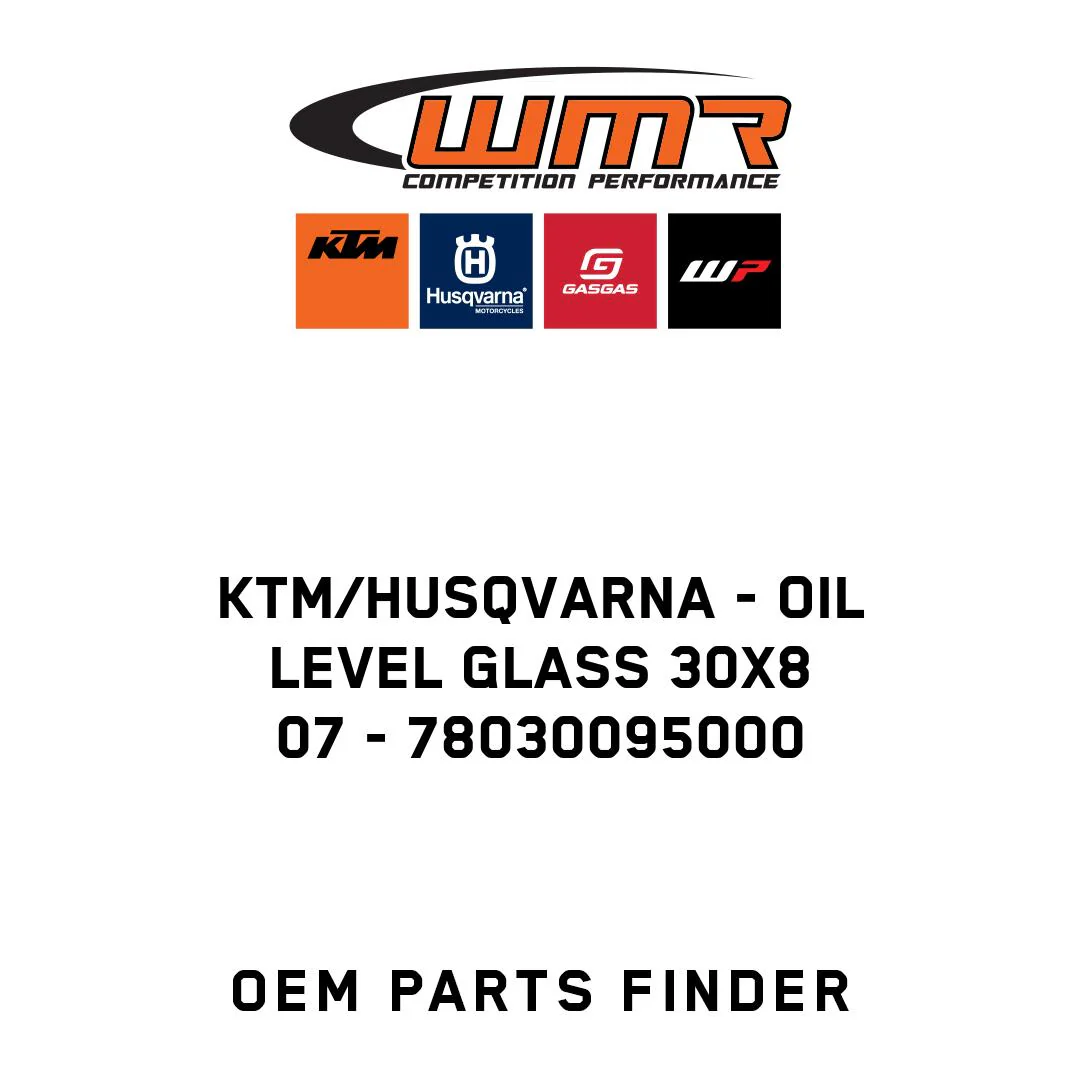 KTM/Husqvarna - OIL LEVEL GLASS 30X8      07 - 78030095000
