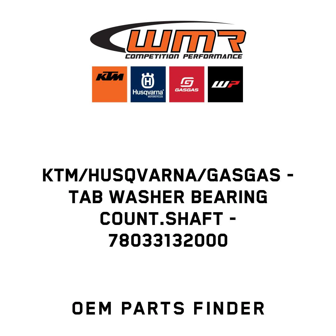 KTM/Husqvarna/GASGAS - TAB WASHER BEARING COUNT.SHAFT - 78033132000