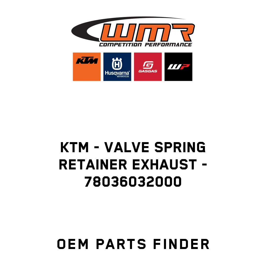 KTM - VALVE SPRING RETAINER EXHAUST - 78036032000