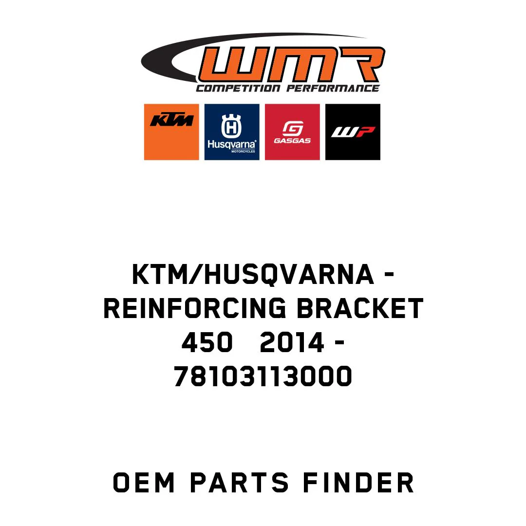 KTM/Husqvarna - REINFORCING BRACKET 450   2014 - 78103113000