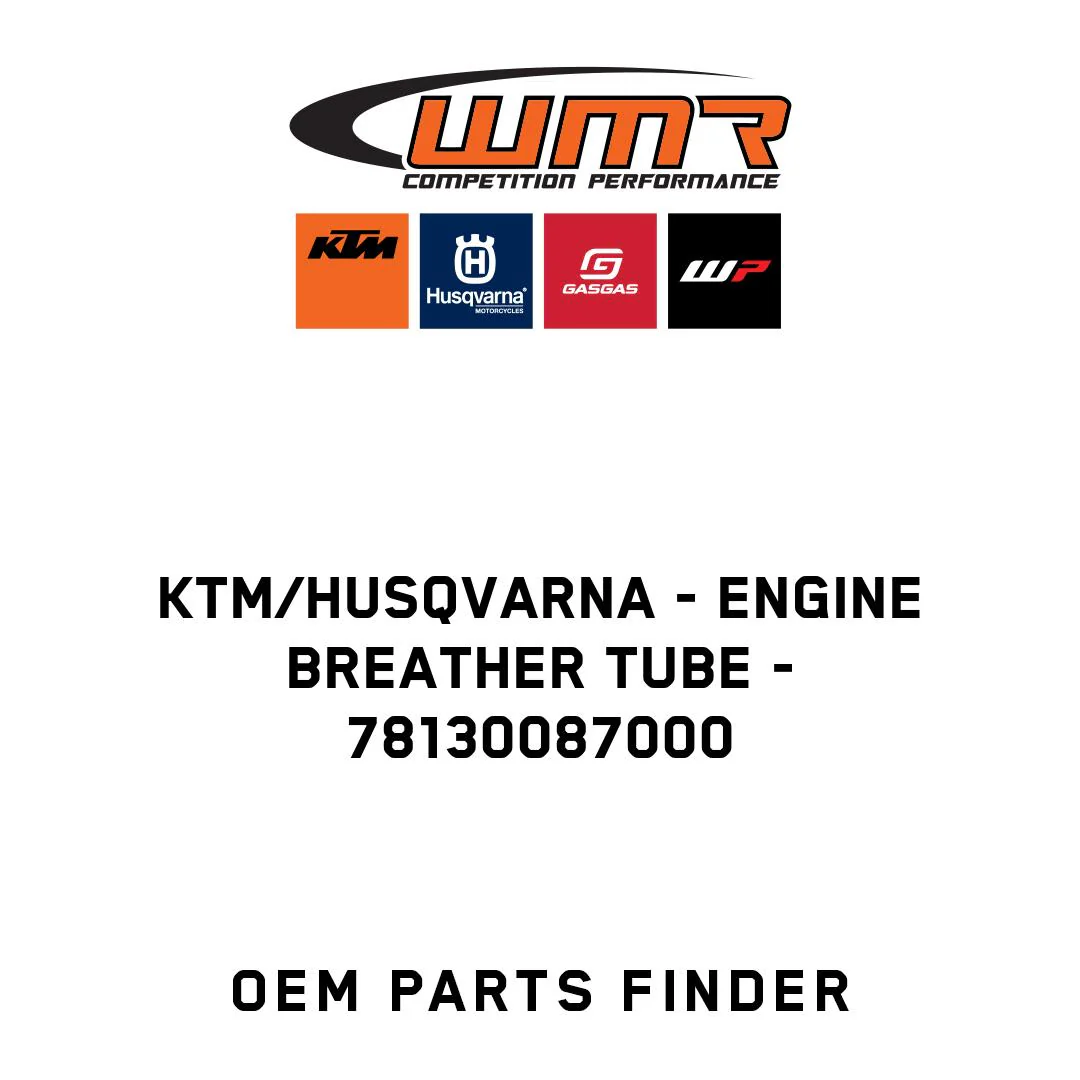 KTM/Husqvarna - ENGINE BREATHER TUBE - 78130087000