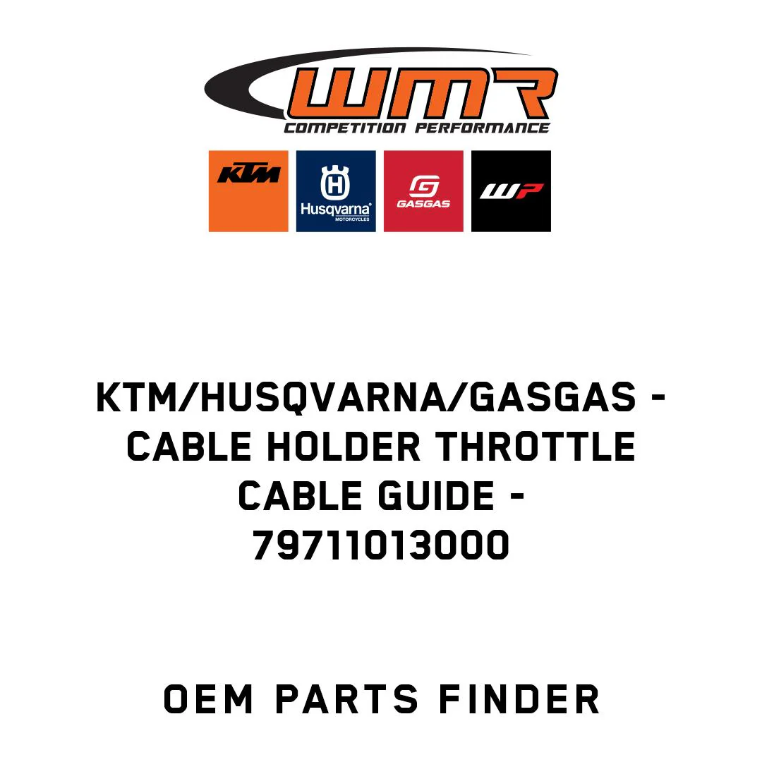 KTM/Husqvarna/GASGAS - Cable holder throttle cable guide - 79711013000