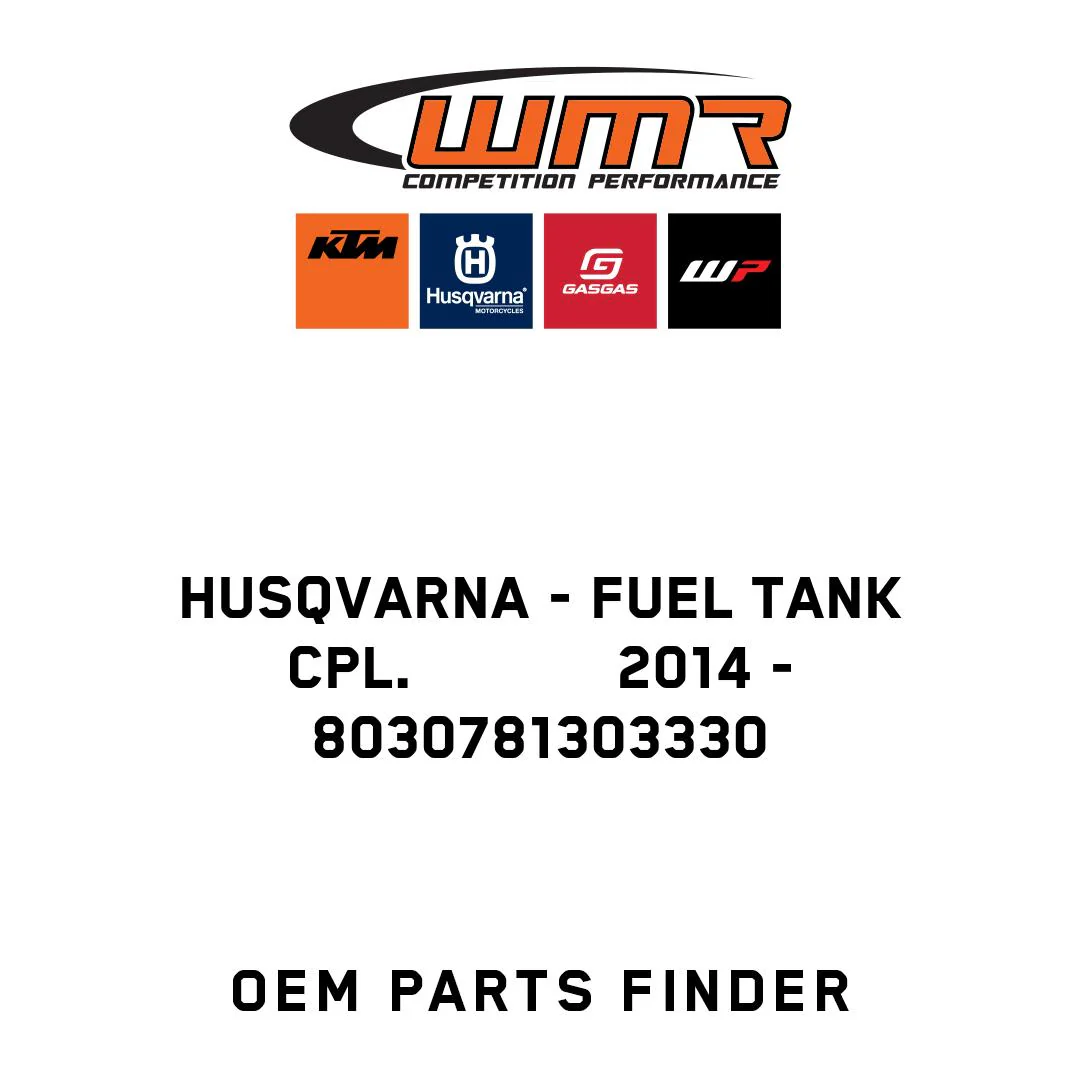 Husqvarna - FUEL TANK CPL.            2014 - 8030781303330