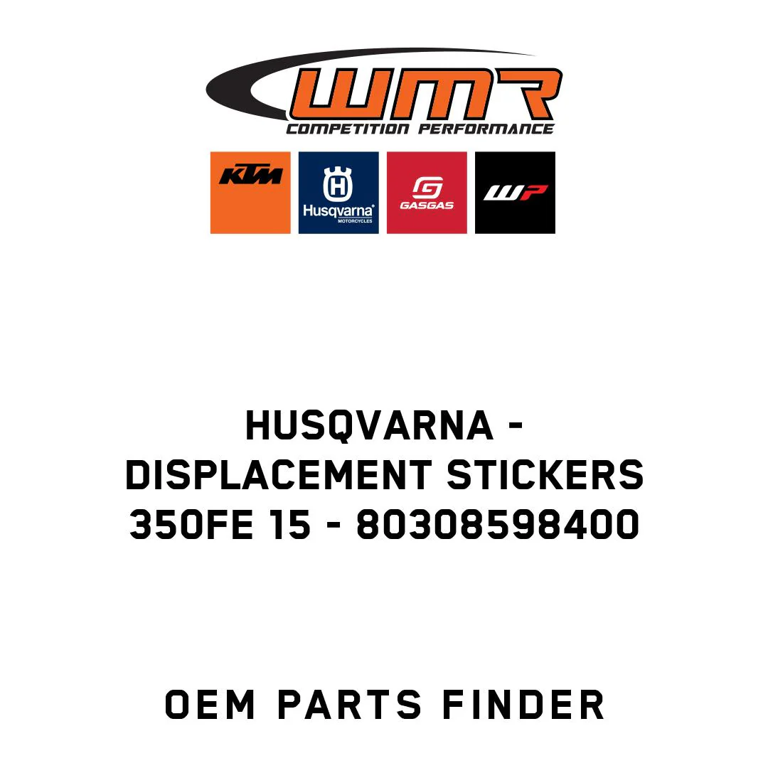 Husqvarna - DISPLACEMENT STICKERS 350FE 15 - 80308598400