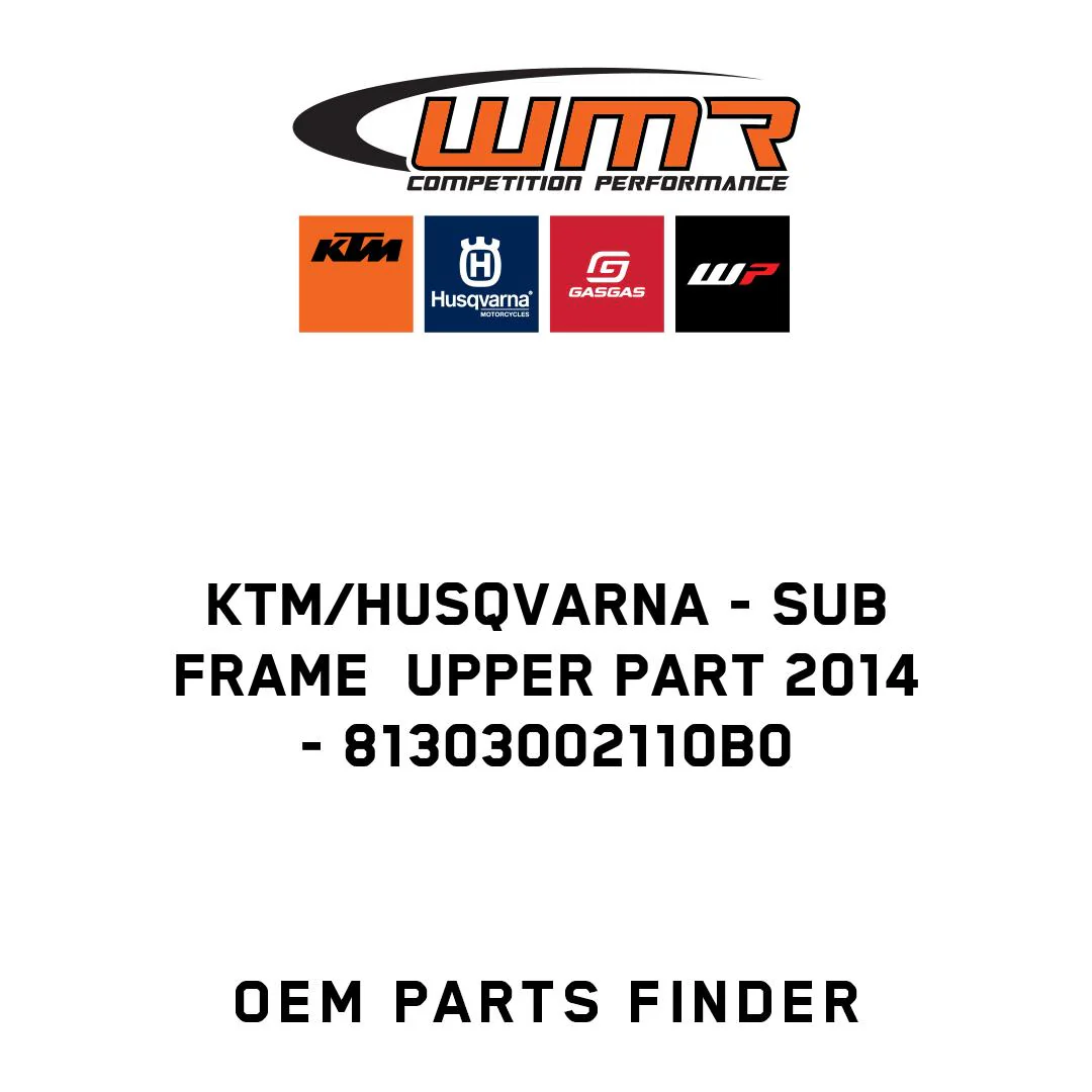 KTM/Husqvarna - SUB FRAME  UPPER PART 2014 - 81303002110B0