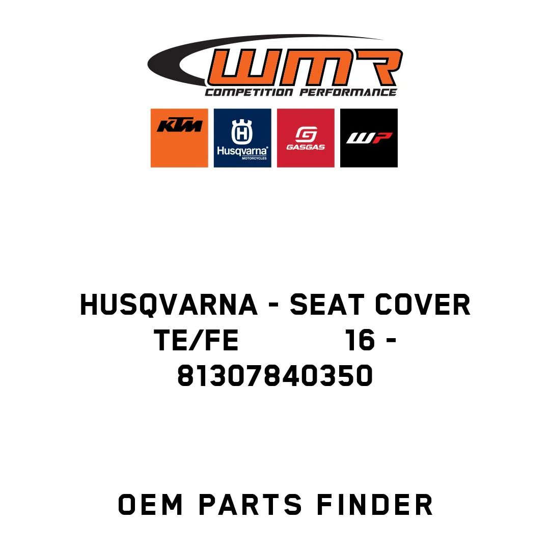 Husqvarna - SEAT COVER TE/FE            16 - 81307840350