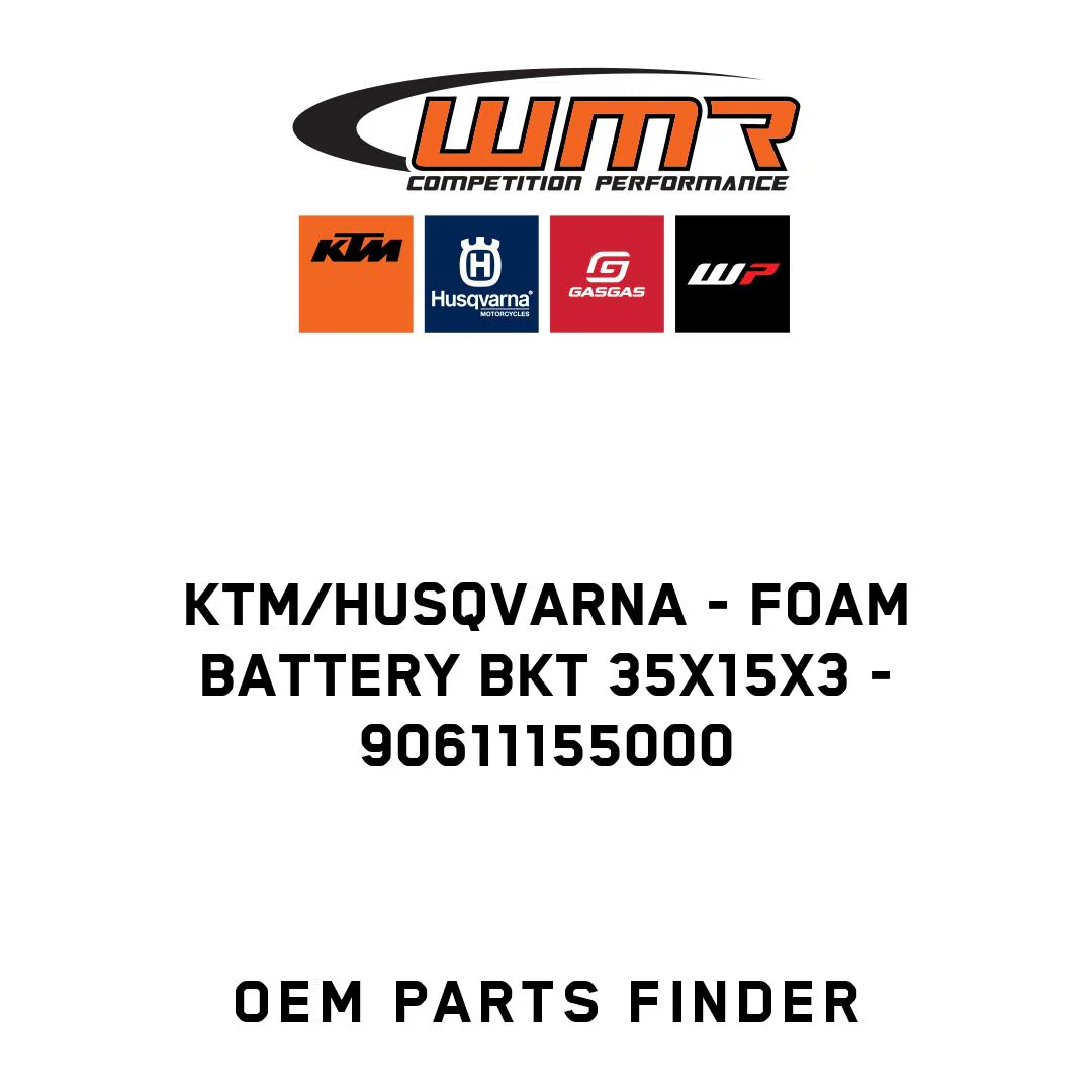 KTM/Husqvarna - FOAM BATTERY BKT 35X15X3 - 90611155000