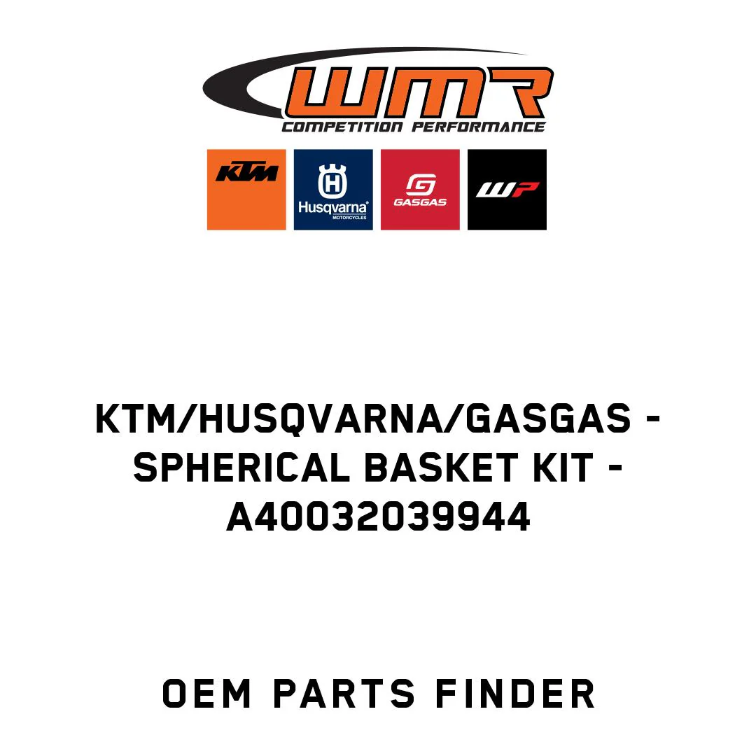KTM/Husqvarna/GASGAS - Spherical Basket kit - A40032039944