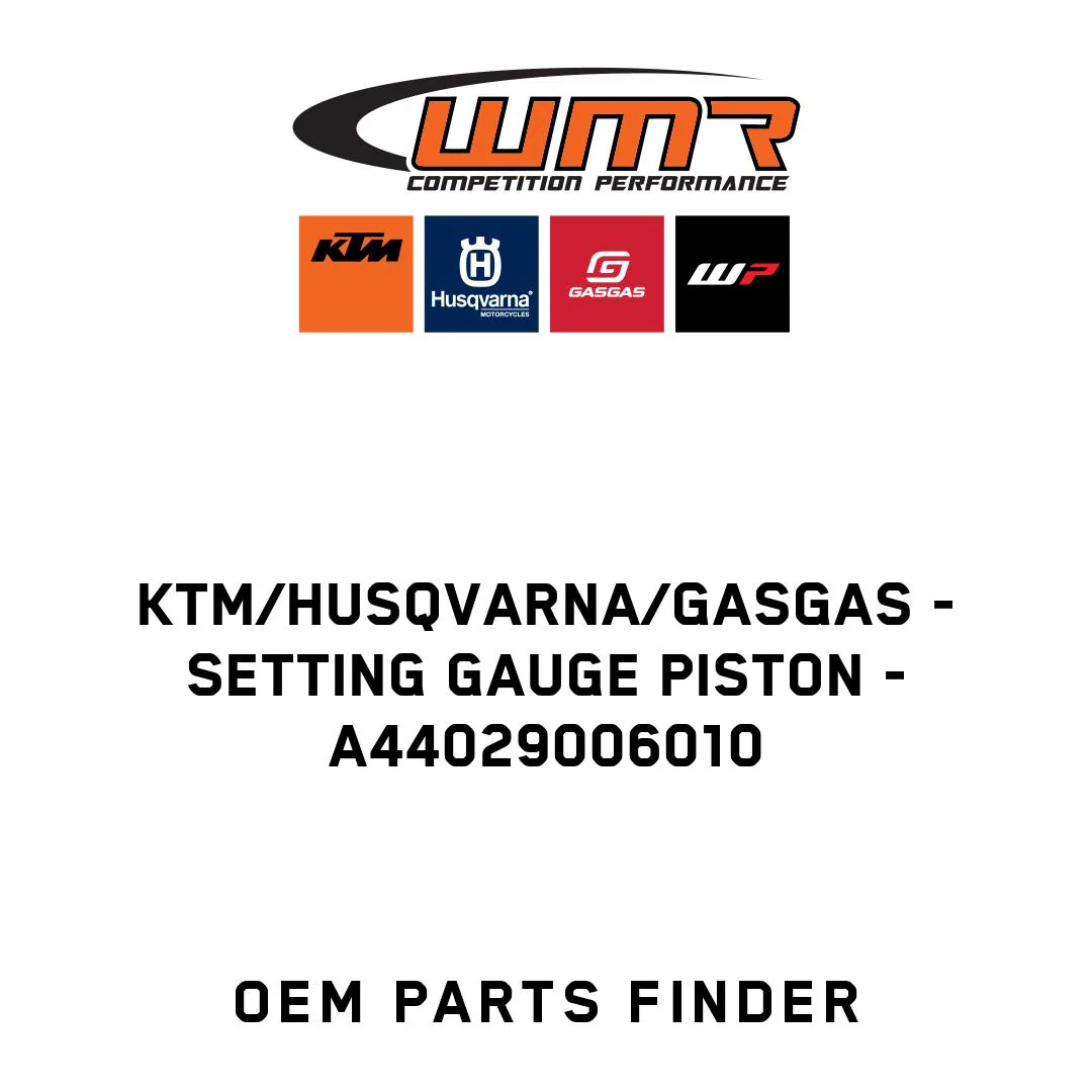 KTM/Husqvarna/GASGAS - Setting gauge piston - A44029006010