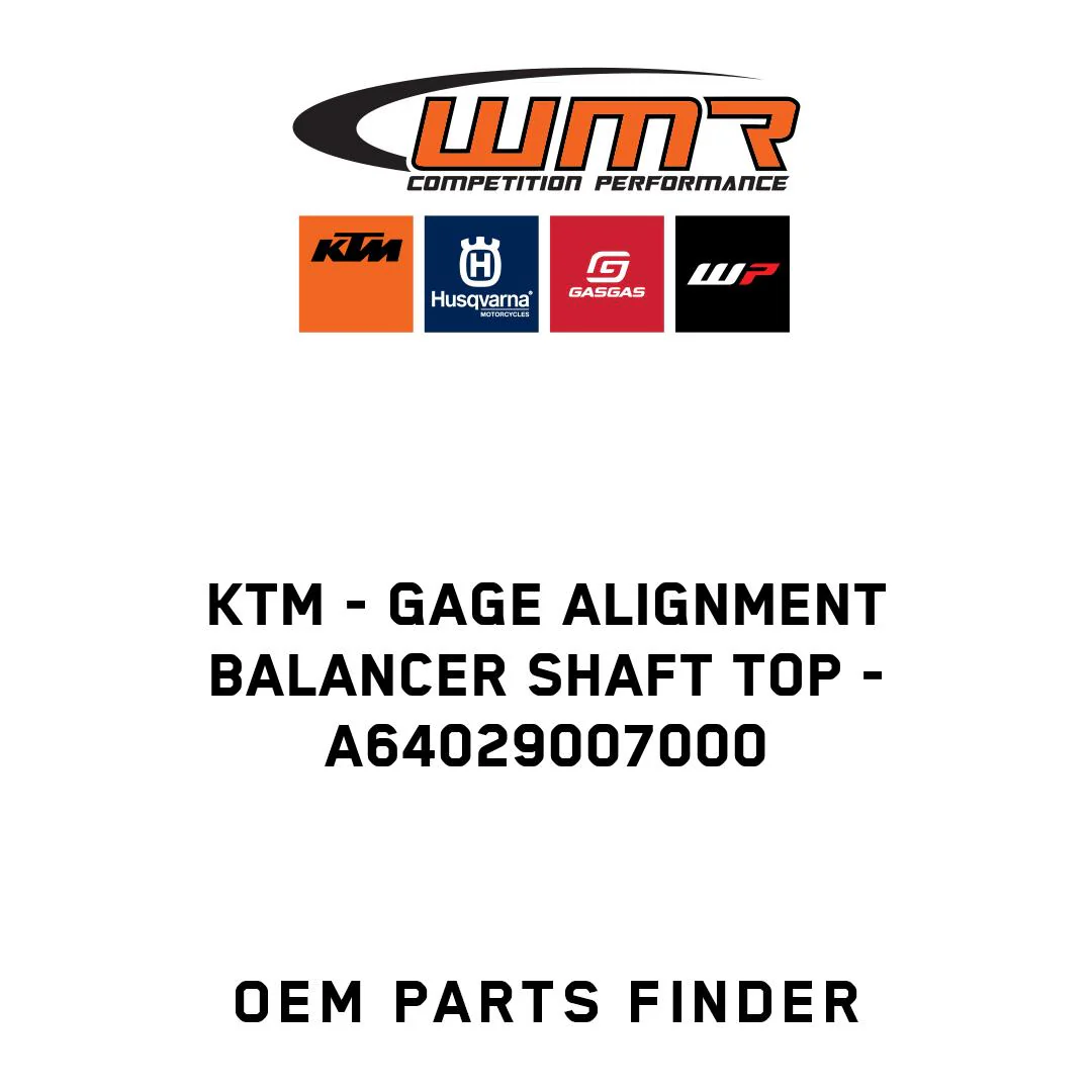 KTM - Gage alignment balancer shaft top - A64029007000