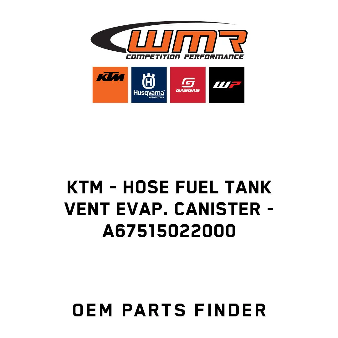 KTM - Hose fuel tank vent evap. canister - A67515022000