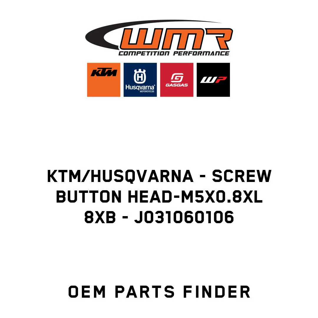 KTM/Husqvarna - SCREW BUTTON HEAD-M5X0.8XL 8XB - J031060106